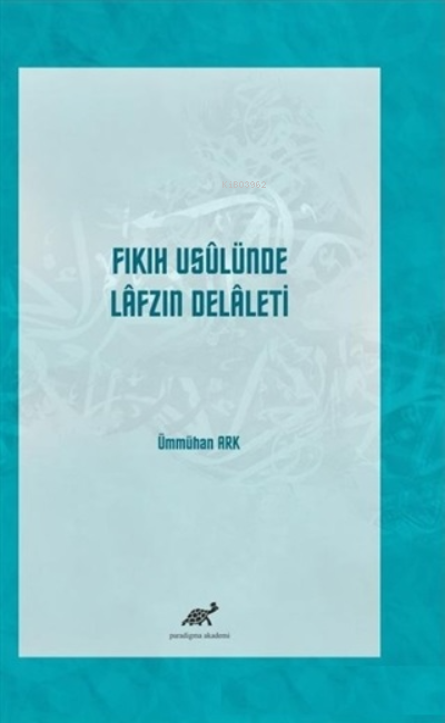 Fıkıh Usulünde Lafzın Delaleti - Ümmühan Ark | Yeni ve İkinci El Ucuz 