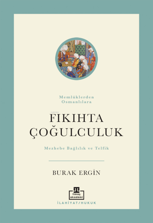 Fıkıhta Çoğulculuk - Burak Ergin | Yeni ve İkinci El Ucuz Kitabın Adre