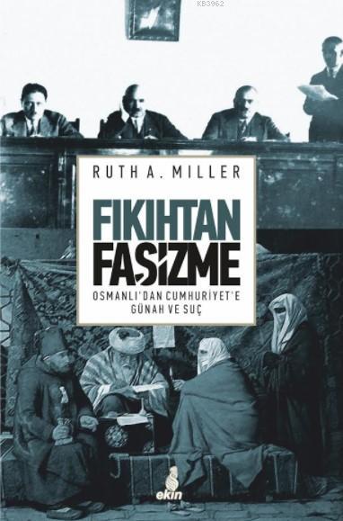 Fıkıhtan Faşizme - Ruth A. Miller | Yeni ve İkinci El Ucuz Kitabın Adr