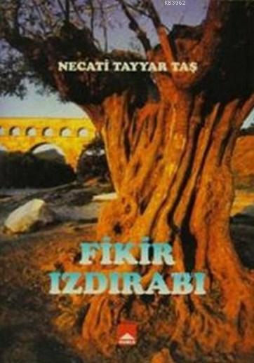 Fikir Izdırabı - Necati Tayyar Taş | Yeni ve İkinci El Ucuz Kitabın Ad