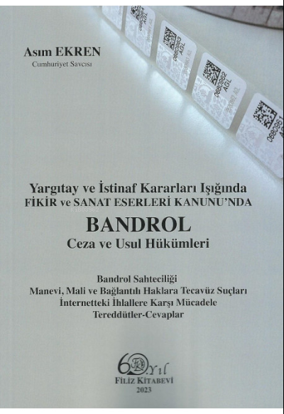 Fikir ve Sanat Eserleri Kanunu'nda Bandrol Ceza ve Usul Hükümleri - As