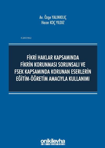 Fikri Haklar Kapsamında Fikrin Korunması Sorunsalı ve FSEK Kapsamında 