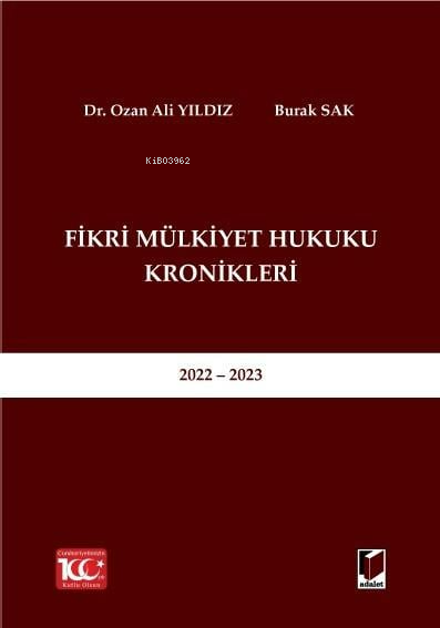 Fikri Mülkiyet Hukuku Kronikleri 2022 - 2023 - Burak Sak | Yeni ve İki