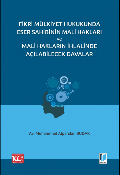 Fikri Mülkiyet Hukukunda Eser Sahibinin Mali Hakları ve Mali Hakların 