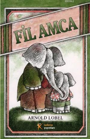 Fil Amca - Arnold Lobel | Yeni ve İkinci El Ucuz Kitabın Adresi