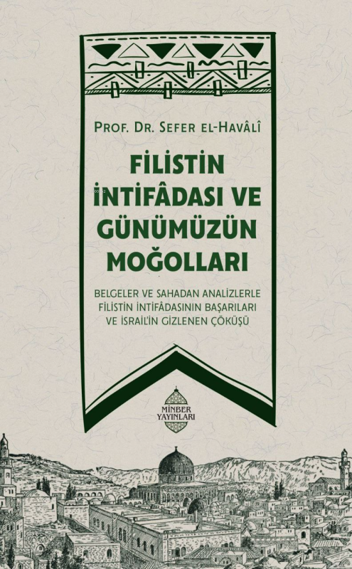 Filistin İntifadası ve Günümüzün Moğolları - Sefer el - Havâlî | Yeni 