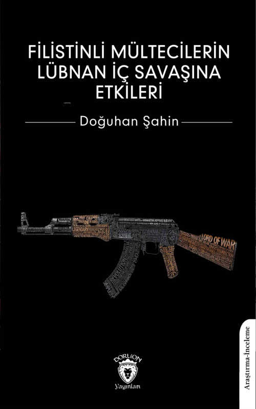 Filistinli Mültecilerin Lübnan İç Savaşına Etkileri - Doğuhan Şahin | 