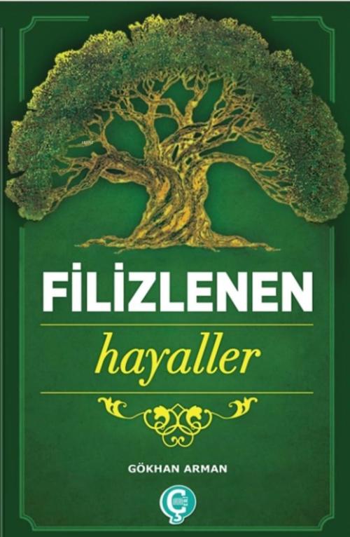 Filizlenen Hayaller - Gökhan Arman | Yeni ve İkinci El Ucuz Kitabın Ad