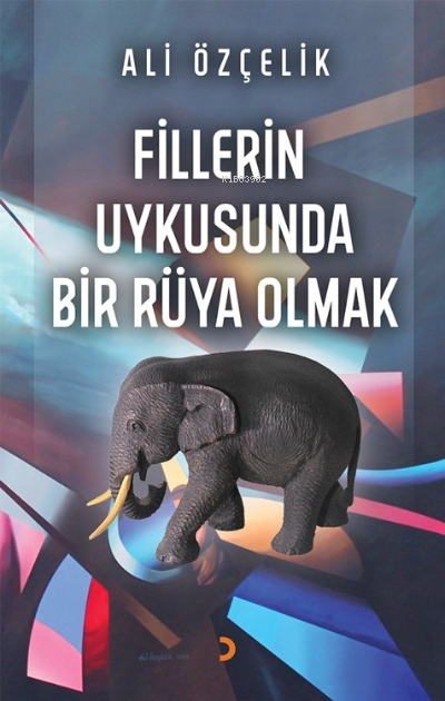 Fillerin Uykusunda Bir Rüya Olmak - Ali Özçelik | Yeni ve İkinci El Uc