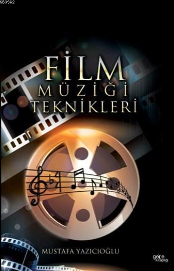 Film Müziği Teknikleri - Mustafa Yazıcıoğlu | Yeni ve İkinci El Ucuz K