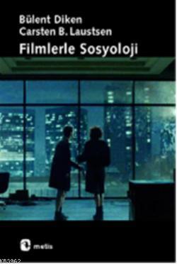 Filmlerle Sosyoloji - Bülent Diken | Yeni ve İkinci El Ucuz Kitabın Ad