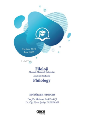 Filoloji Alanında Akademik Çalışmalar Academic Studies in Philology - 