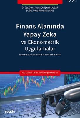 Finans Alanında Yapay Zeka ve Ekonometrik Uygulamalar - Kolektif | Yen