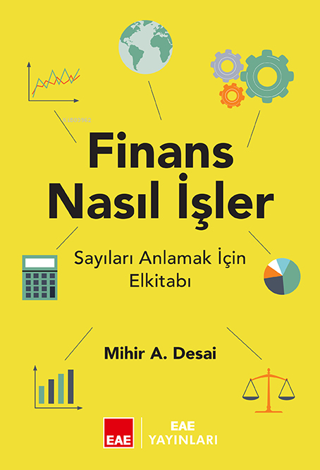 Finans Nasıl İşler?;Sayıları Anlamak İçin El Kitabı - Mihir A. Desai |