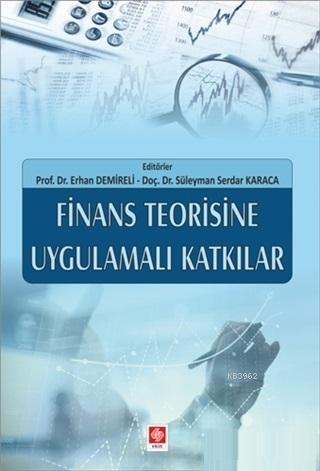 Finans Teorisine Uygulamalı Katkılar - S. Serdar Karaca | Yeni ve İkin