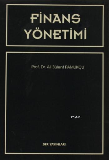 Finans Yönetimi - Ali Bülent Pamukçu | Yeni ve İkinci El Ucuz Kitabın 