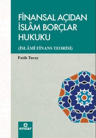 Finansal Açıdan İslam Borçlar Hukuku - Fatih Turay | Yeni ve İkinci El