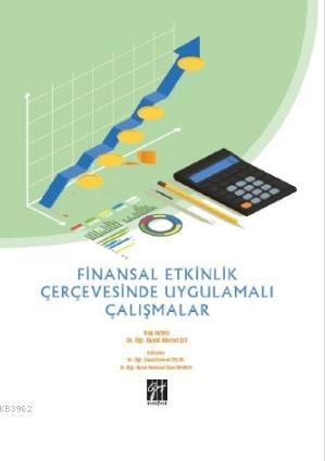 Finansal Etkinlik Çerçevesinde Uygulamalı Çalışmalar - Ahmet Şit Cebra