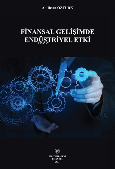 Finansal Gelişimde Endüstriyel Etki - Ali İhsan Öztürk | Yeni ve İkinc