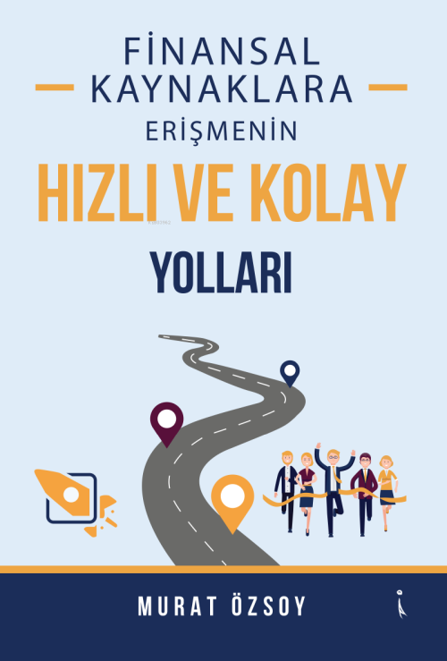 Finansal Kaynaklara Erişmenin Hızlı ve Kolay Yolları - Murat Özsoy | Y