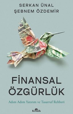 Finansal Özgürlük - Adım Adım Yatırım ve Tasarruf Rehberi - Serkan Üna