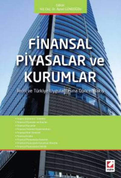 Finansal Piyasalar ve Kurumlar;Teori ve Türkiye Uygulamasına Güncel Ba