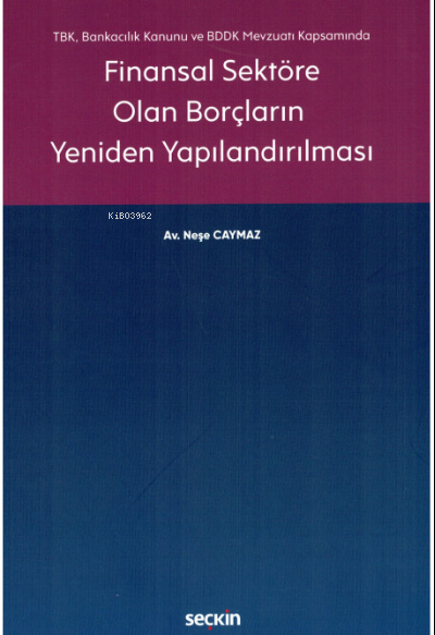 Finansal Sektöre Olan Borçların Yeniden Yapılandırılması - Neşe Caymaz