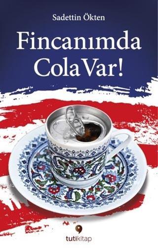 Fincanımda Cola Var - Saadettin Ökten | Yeni ve İkinci El Ucuz Kitabın