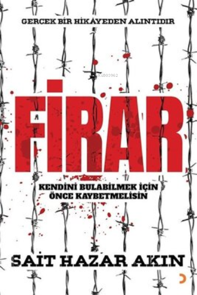 Firar Gerçek Bir Hikayeden Alıntıdır - Sait Hazar Akın | Yeni ve İkinc