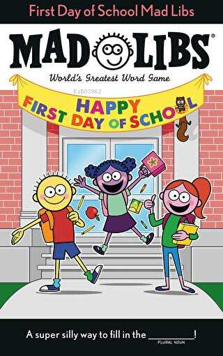 First Day of School Mad Libs : World's Greatest Word Game - Kim Ostrow