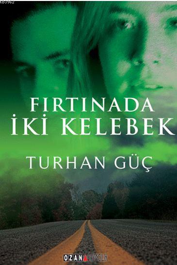 Fırtınada İki Kelebek - Turhan Güç | Yeni ve İkinci El Ucuz Kitabın Ad