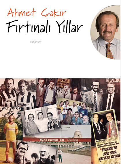 Fırtınalı Yıllar - Ahmet Çakır | Yeni ve İkinci El Ucuz Kitabın Adresi