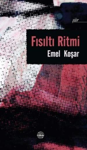 Fısıltı Ritmi - Emel Koşar | Yeni ve İkinci El Ucuz Kitabın Adresi