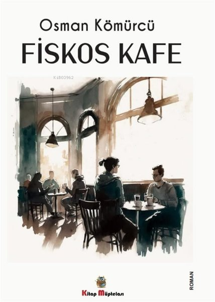 Fiskos Kafe - Osman Kömürcü | Yeni ve İkinci El Ucuz Kitabın Adresi