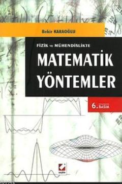 Fizik ve Mühendislikte Matematik Yöntemler Bekir Karaoğlu