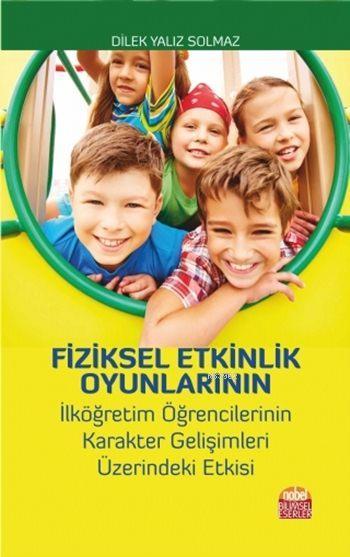 Fiziksel Etkinlik Oyunlarının - Dilek Yalız Solmaz | Yeni ve İkinci El