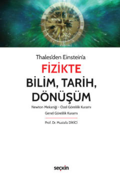 Fizikte Bilim, Tarih, Dönüşüm;Newton Mekaniği – Özel Görelilik Kuramı 