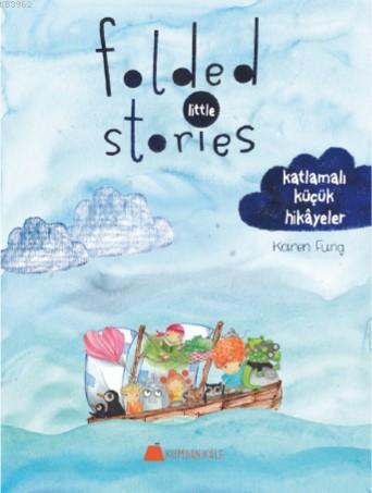 Folded Little Stories Katlamalı Küçük Hikâyeler - Karen Fung | Yeni ve