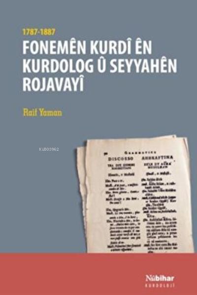 FonemênKurdîênKurdologûSeyyahênRojavayî(1787-1887) - Raif Yaman | Yeni