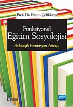 Fonksiyonel Eğitim Sosyolojisi Pedagojik Formasyon Amaçlı - Hasan Çeli