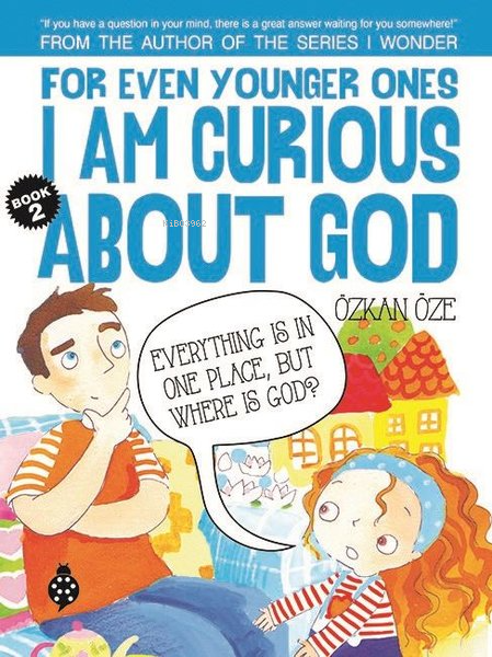 For Even Younger Ones Book 2 - I am Curious About God - Özkan Öze | Ye