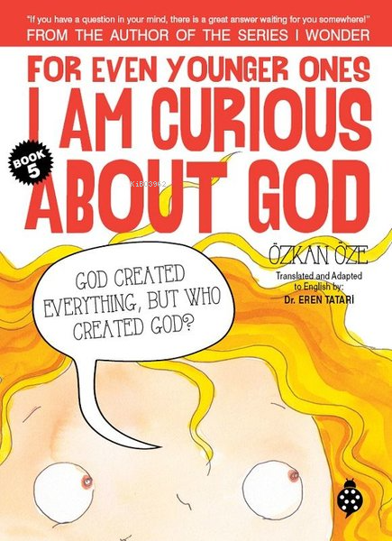 For Even Younger Ones Book 5 - I am Curious About God - Özkan Öze | Ye