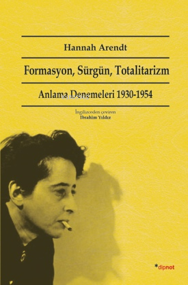 Formasyon, Sürgün, Totalitarizm - Hannah Arendt | Yeni ve İkinci El Uc