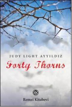 Forty Thorns - Judy Light Ayyıldız | Yeni ve İkinci El Ucuz Kitabın Ad