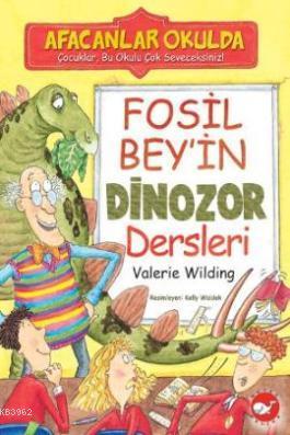 Fosil Bey'in Dinozor Dersleri - Valerie Wilding | Yeni ve İkinci El Uc