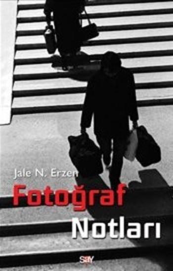 Fotoğraf Notları - Jale N. Erzen | Yeni ve İkinci El Ucuz Kitabın Adre