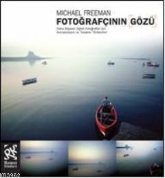 Fotoğrafçının Gözü - Michael Freeman | Yeni ve İkinci El Ucuz Kitabın 