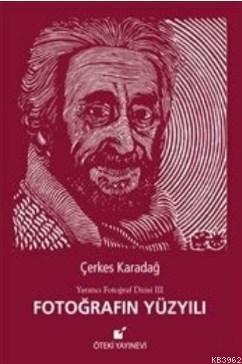 Fotoğrafın Yüzyılı (Ciltli) - Çerkes Karadağ | Yeni ve İkinci El Ucuz 