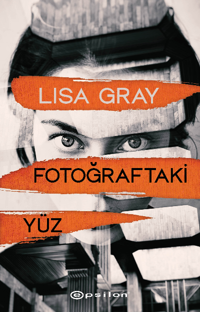 Fotoğraftaki Yüz - Lisa Gray | Yeni ve İkinci El Ucuz Kitabın Adresi