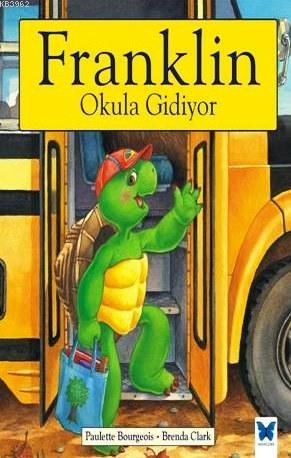 Franklin Okula Gidiyor - Paulette Bourgeois | Yeni ve İkinci El Ucuz K